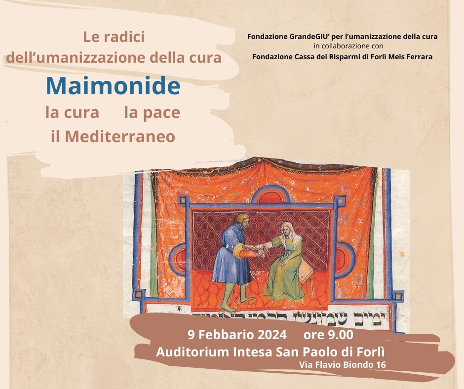 Le radici dell' umanizzazione della cura: Maimonide: la cura, la pace e il Mediterraneo
