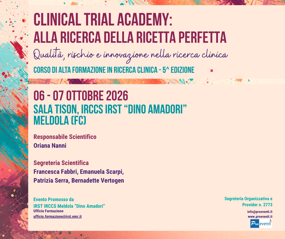 CLINICAL TRIAL ACADEMY: ALLA RICERCA DELLA RICETTA PERFETTA - Qualità, rischio e innovazione nella ricerca clinica - CORSO DI ALTA FORMAZIONE IN RICERCA CLINICA - 5^ EDIZIONE